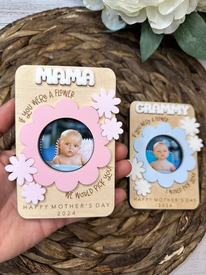 I Would Pick You Mother's Day Flower Photo Magnet